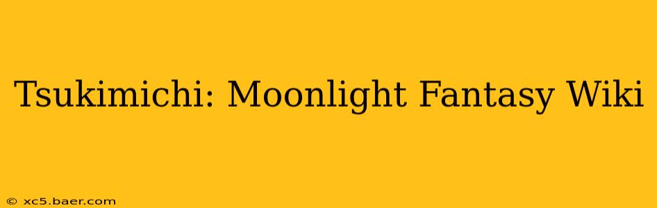 Tsukimichi: Moonlight Fantasy Wiki