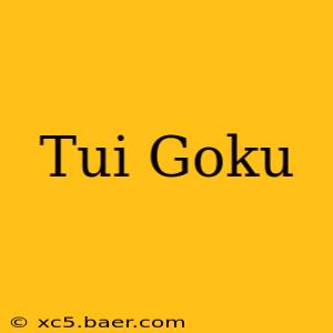 Tui Goku