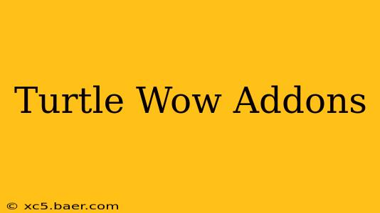 Turtle Wow Addons