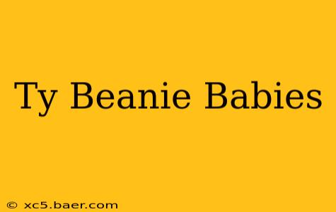 Ty Beanie Babies