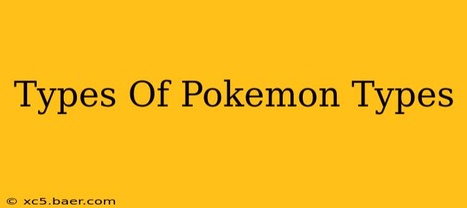 Types Of Pokemon Types