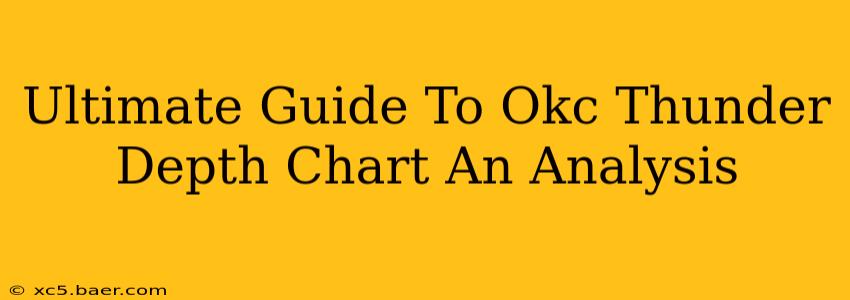 Ultimate Guide To Okc Thunder Depth Chart An Analysis