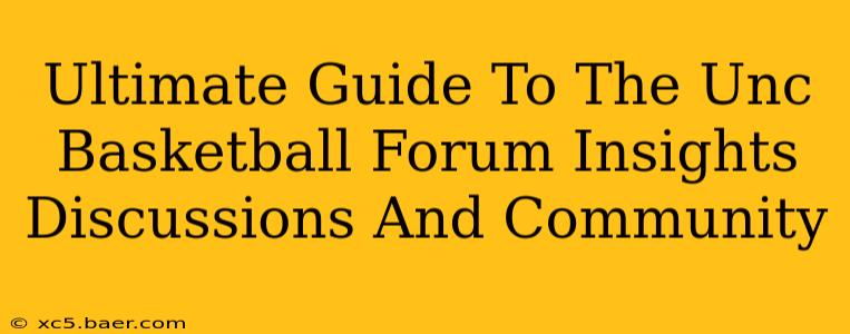 Ultimate Guide To The Unc Basketball Forum Insights Discussions And Community