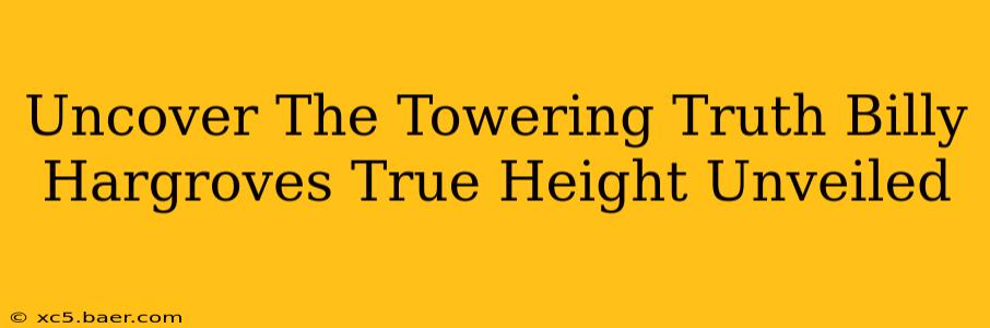 Uncover The Towering Truth Billy Hargroves True Height Unveiled