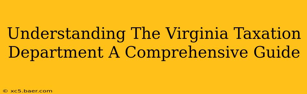 Understanding The Virginia Taxation Department A Comprehensive Guide