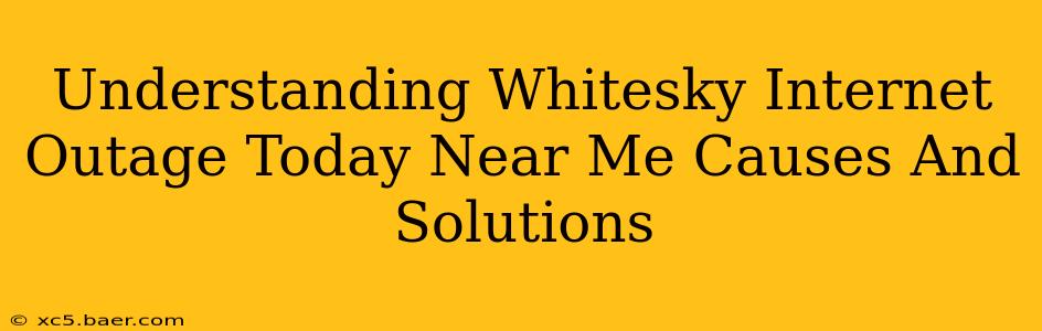 Understanding Whitesky Internet Outage Today Near Me Causes And Solutions