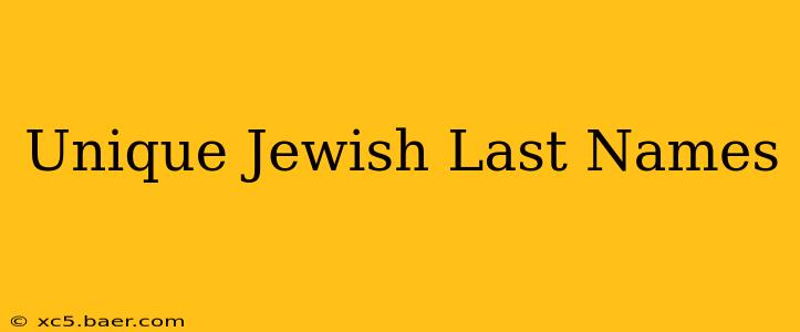 Unique Jewish Last Names