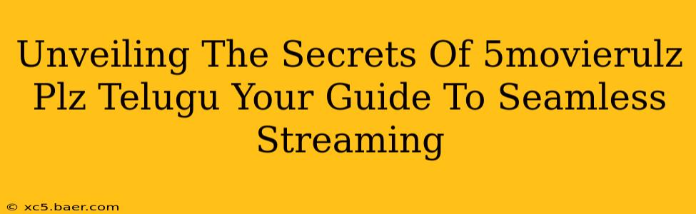 Unveiling The Secrets Of 5movierulz Plz Telugu Your Guide To Seamless Streaming