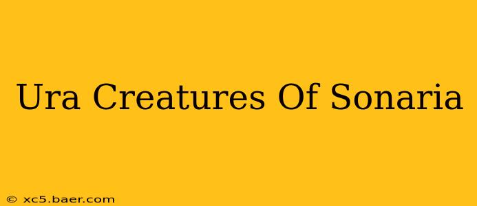 Ura Creatures Of Sonaria