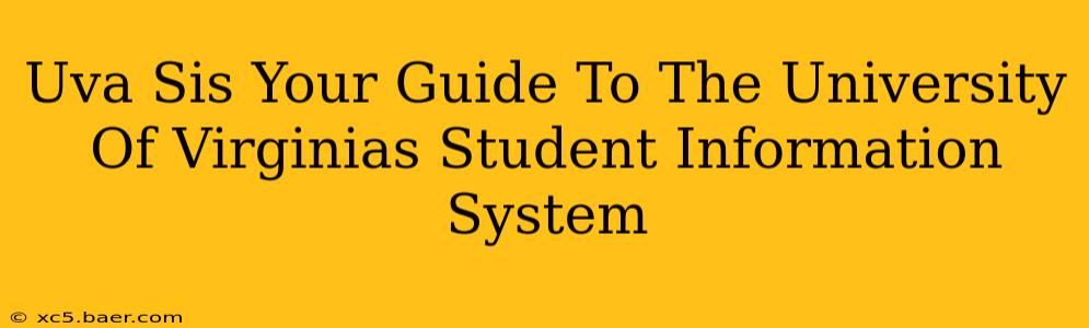Uva Sis Your Guide To The University Of Virginias Student Information System