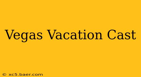 Vegas Vacation Cast