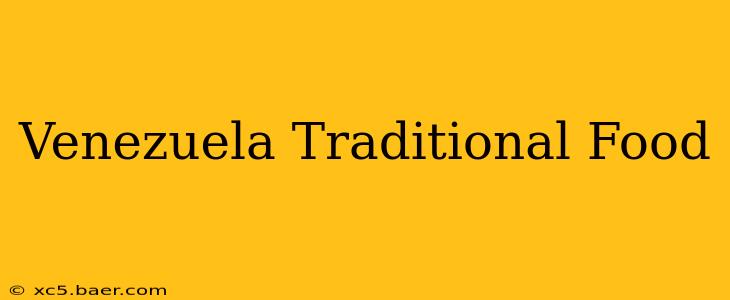 Venezuela Traditional Food