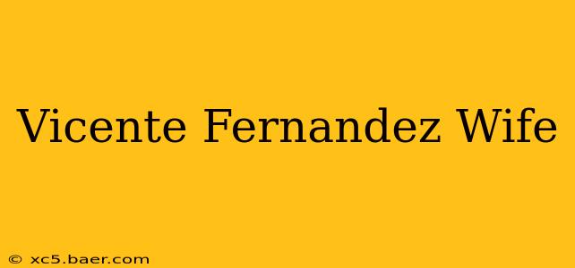 Vicente Fernandez Wife