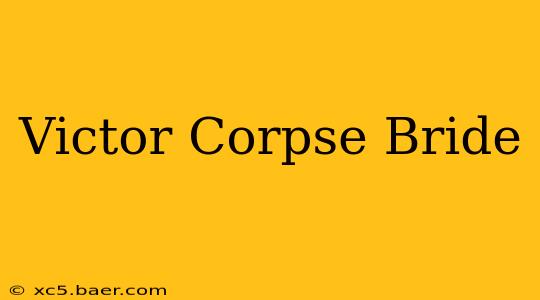 Victor Corpse Bride