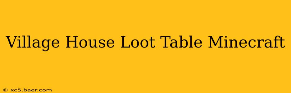 Village House Loot Table Minecraft