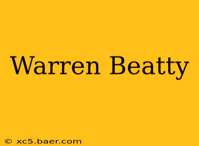 Warren Beatty