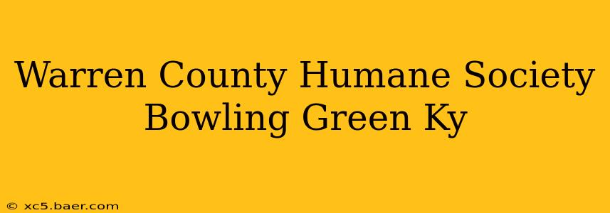 Warren County Humane Society Bowling Green Ky