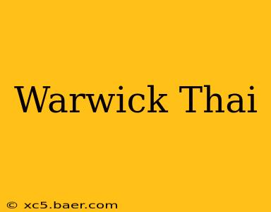 Warwick Thai
