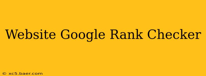 Website Google Rank Checker