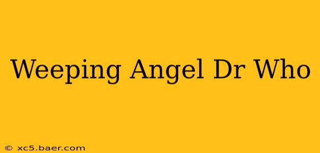 Weeping Angel Dr Who