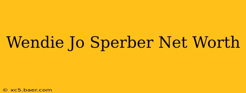 Wendie Jo Sperber Net Worth