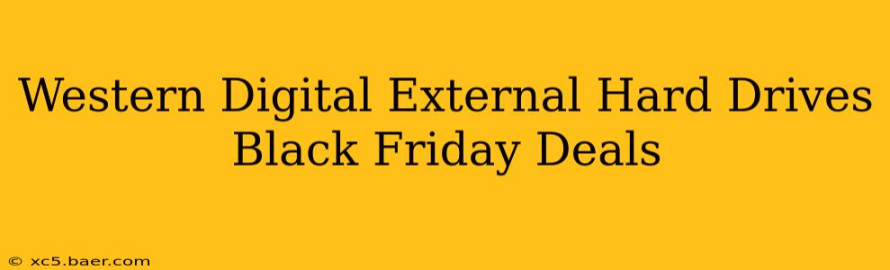 Western Digital External Hard Drives Black Friday Deals