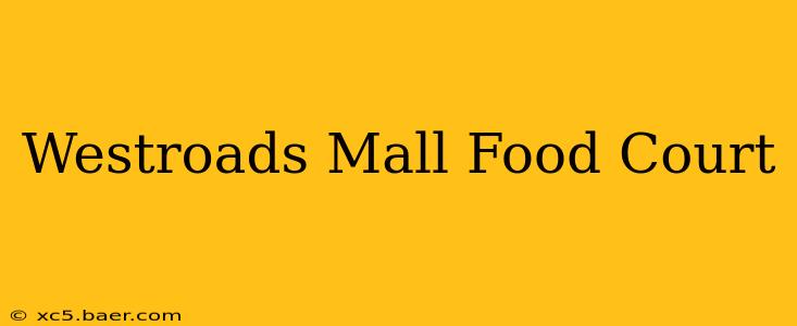 Westroads Mall Food Court