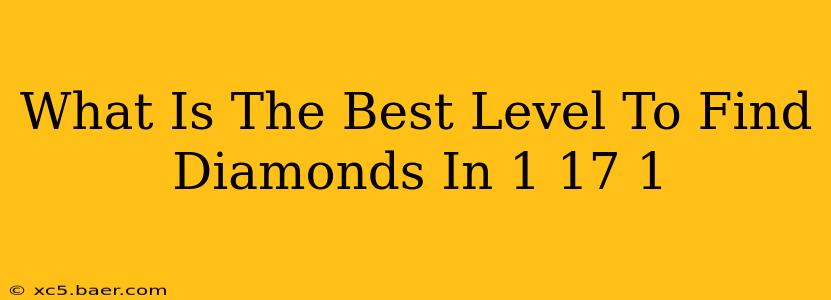 What Is The Best Level To Find Diamonds In 1 17 1