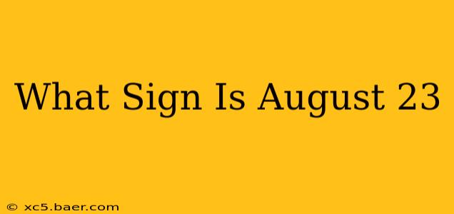 What Sign Is August 23