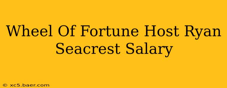 Wheel Of Fortune Host Ryan Seacrest Salary