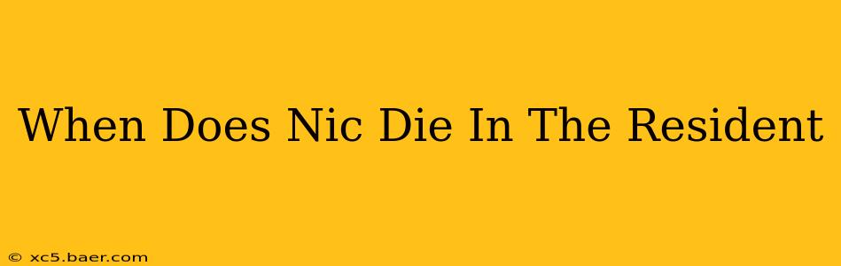 When Does Nic Die In The Resident