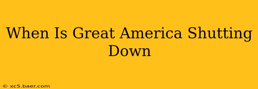 When Is Great America Shutting Down