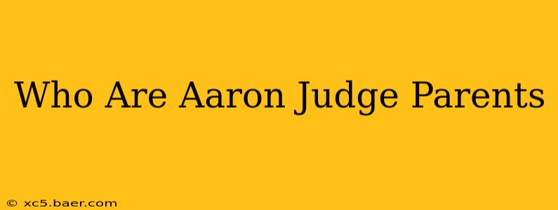 Who Are Aaron Judge Parents