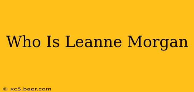 Who Is Leanne Morgan