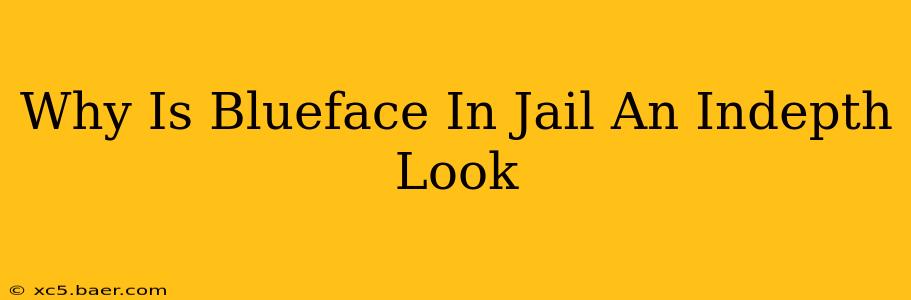Why Is Blueface In Jail An Indepth Look