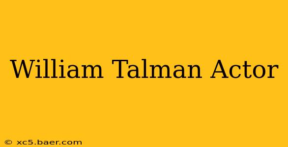 William Talman Actor