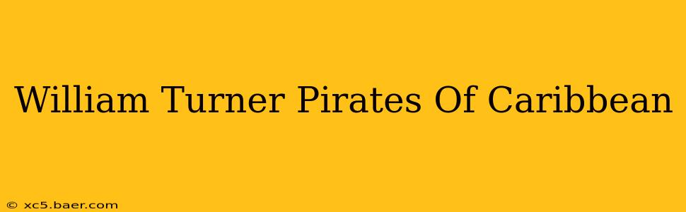 William Turner Pirates Of Caribbean