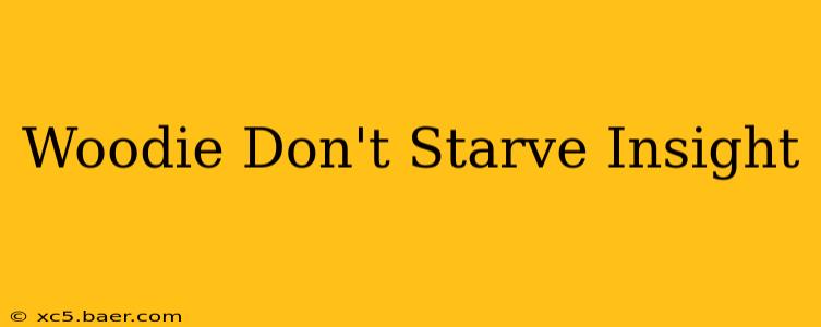 Woodie Don't Starve Insight