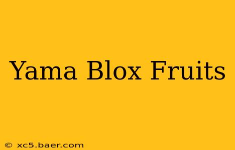 Yama Blox Fruits