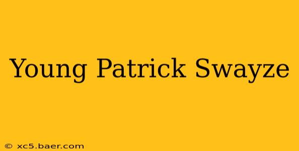 Young Patrick Swayze