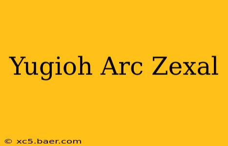 Yugioh Arc Zexal