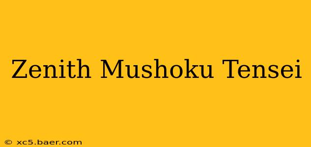 Zenith Mushoku Tensei