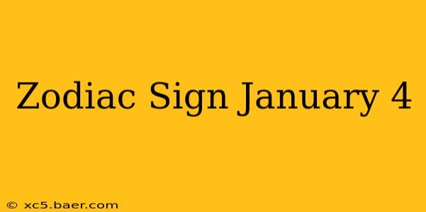 Zodiac Sign January 4